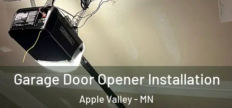  Garage Door Opener Installation Apple Valley - MN