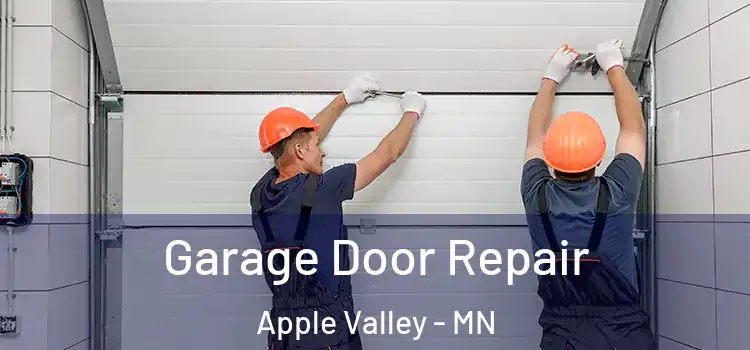  Garage Door Repair Apple Valley - MN