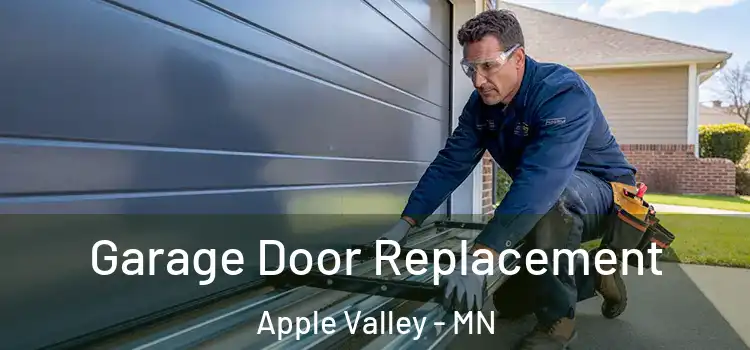  Garage Door Replacement Apple Valley - MN
