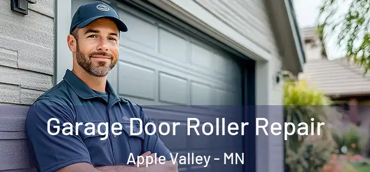  Garage Door Roller Repair Apple Valley - MN