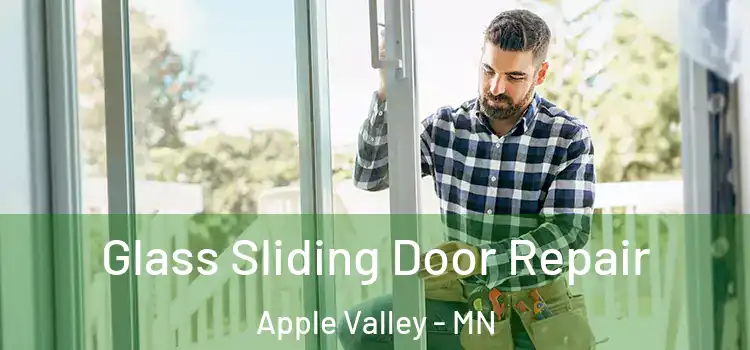Glass Sliding Door Repair Apple Valley - MN