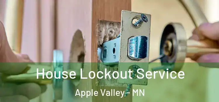  House Lockout Service Apple Valley - MN