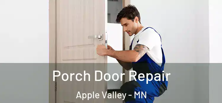  Porch Door Repair Apple Valley - MN